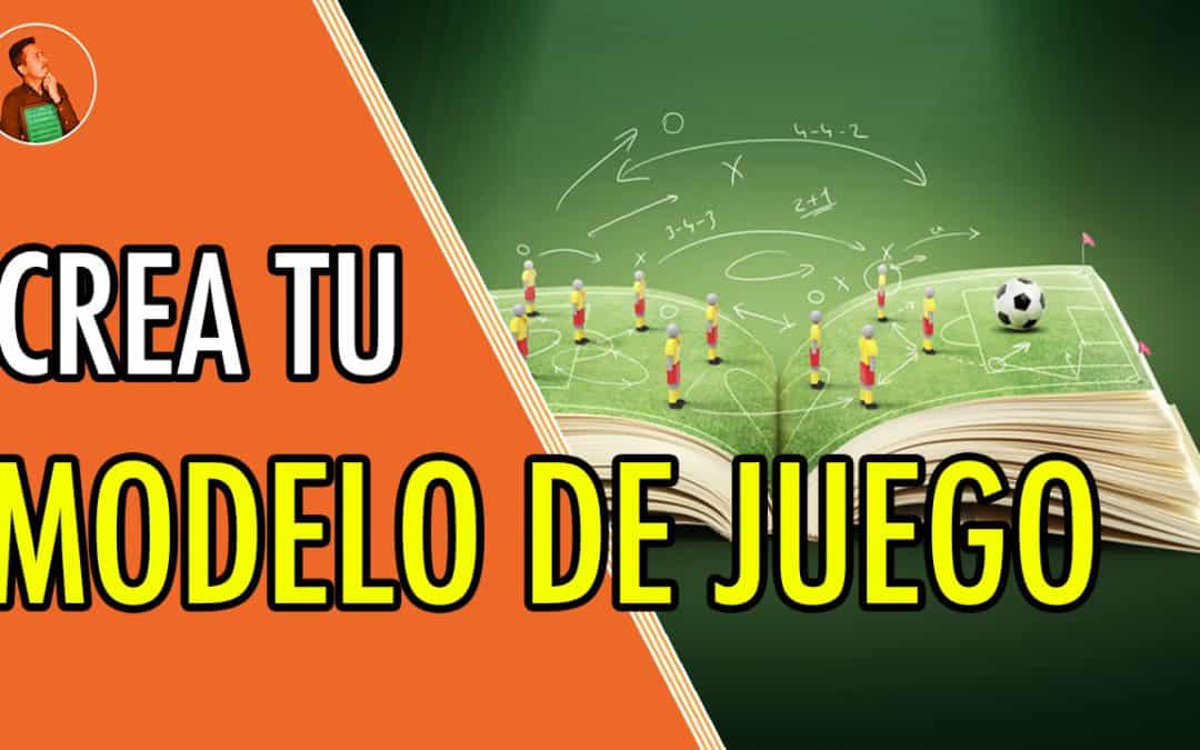 ⮕ MODELO DE JUEGO en fútbol 11. ¡CREA EL TUYO!